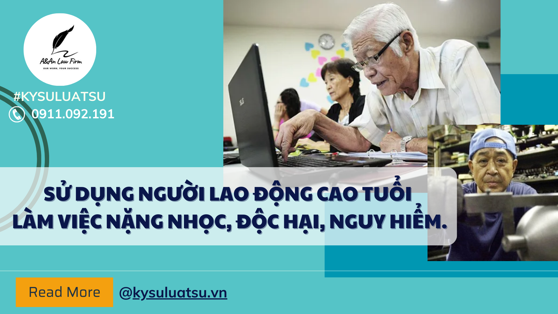 Sử dụng người lao động cao tuổi làm việc độc hại nặng nhọc, nguy hiểm - Ký sự Luật sư