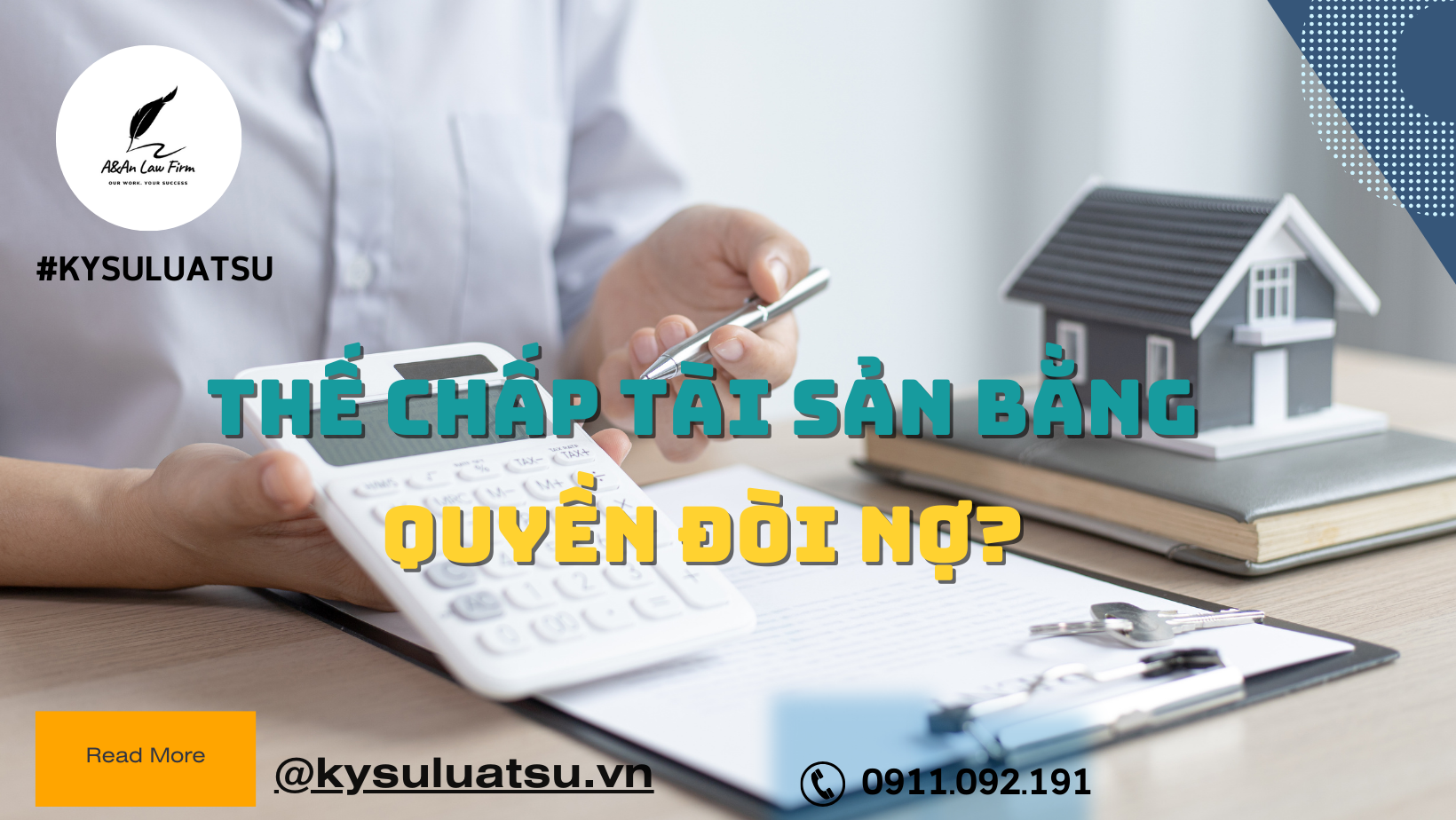 Thế chấp tài sản bằng quyền đòi nợ? - Ký sự Luật sư