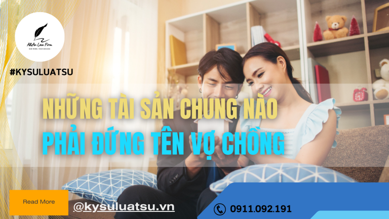 Những tài sản chung nào phải đứng tên vợ chồng