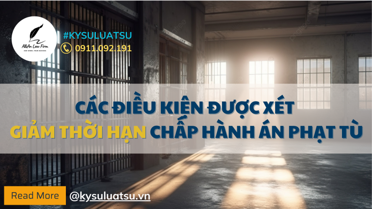 Các điều kiện được xem xét giảm thời hạn chấp hành án phạt tù